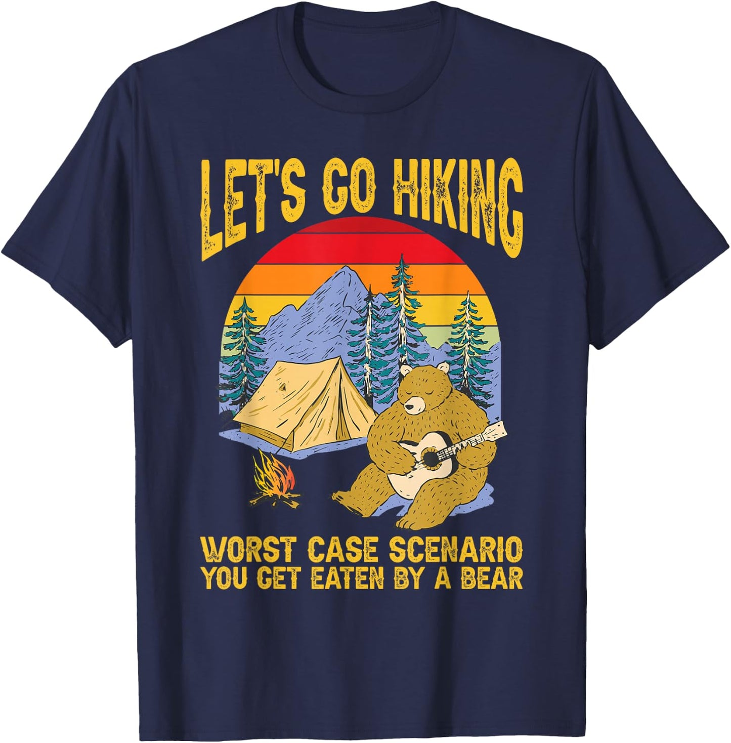 Let's Go Hiking Worst Case Scenario You Get Eaten By A Bear T-Shirt - T-Shirt | Navy
