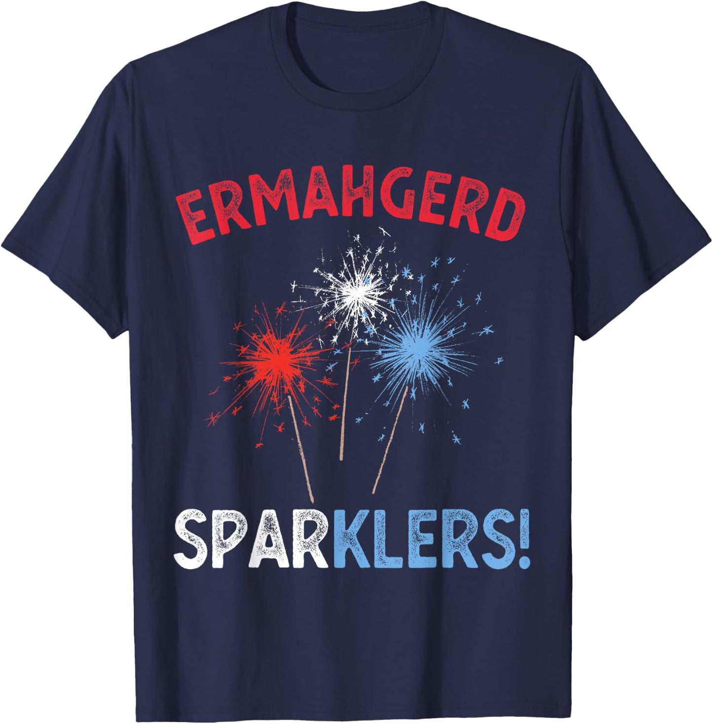 Ermahgerd Sperklers Funny 4th of July Fireworks Sparklers T-Shirt - T-Shirt | Navy
