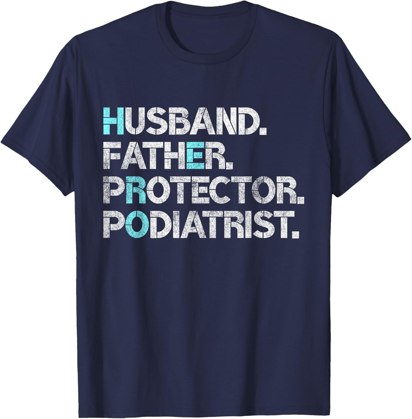 Husband Father Protector Podiatrist Foot Doctor Gift Dad Pun T-Shirt - T-Shirt | Navy