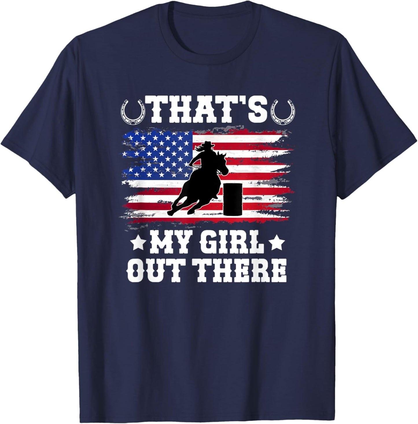 That's My Girl Barrel Racing Dad Of A Barrel Racer Father T-Shirt - T-Shirt | Navy
