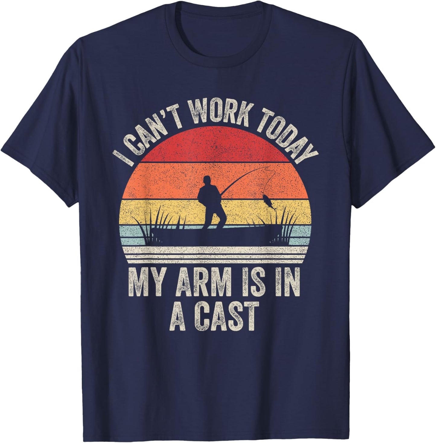 Vintage Retro I Can't Work Today My Arm Is In A Cast Fishing T-Shirt - T-Shirt | Navy