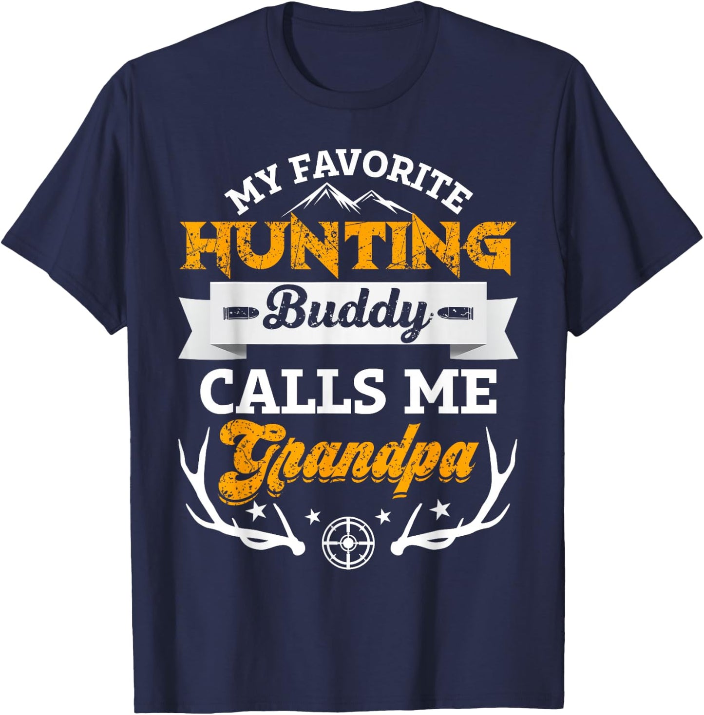 My favorite hunting buddy calls me grandpa funny Gift T-Shirt - T-Shirt | Navy
