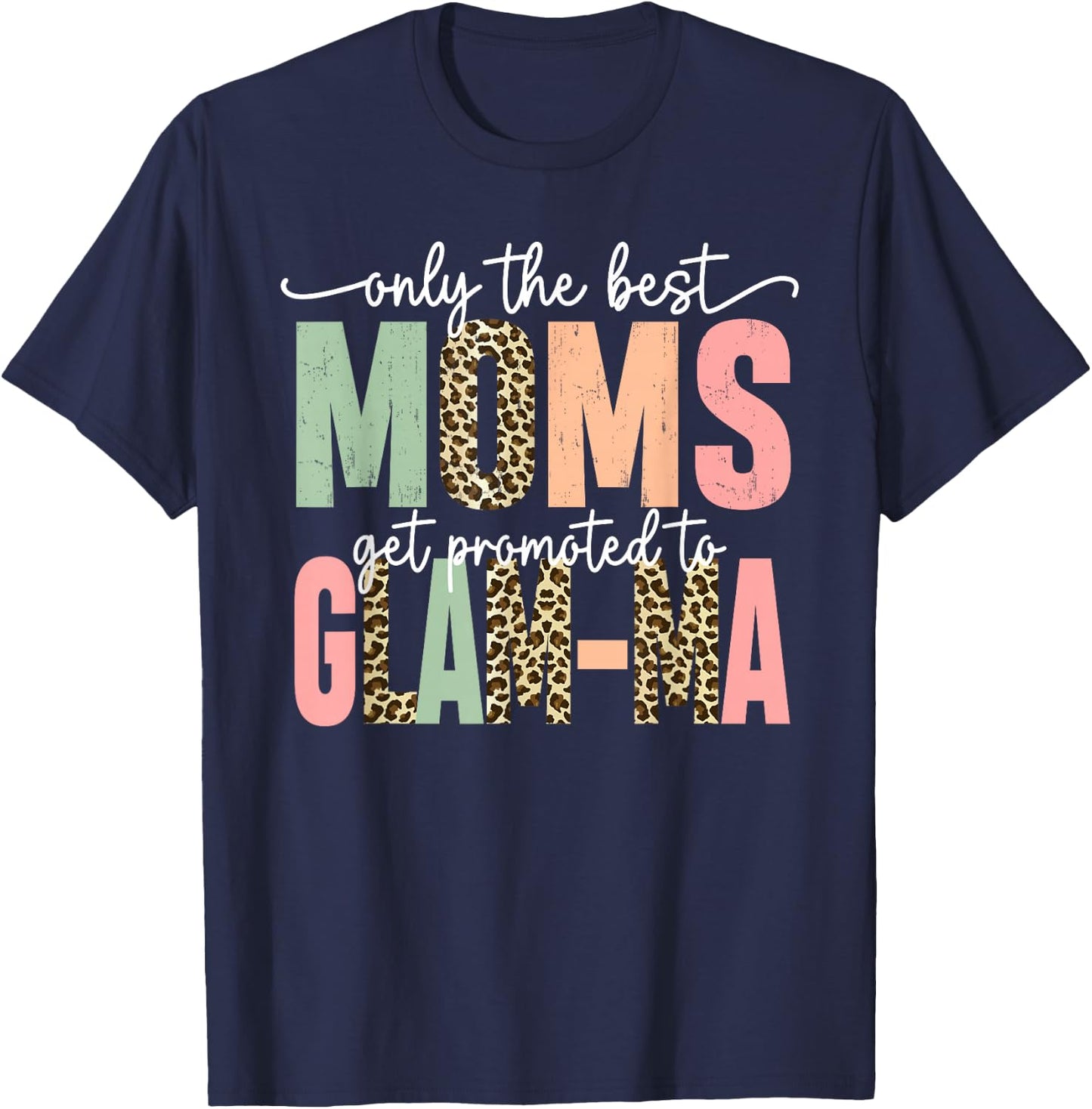 Great Moms Get Promoted to Glam-ma Birthday Gift Grandma T-Shirt - T-Shirt | Navy