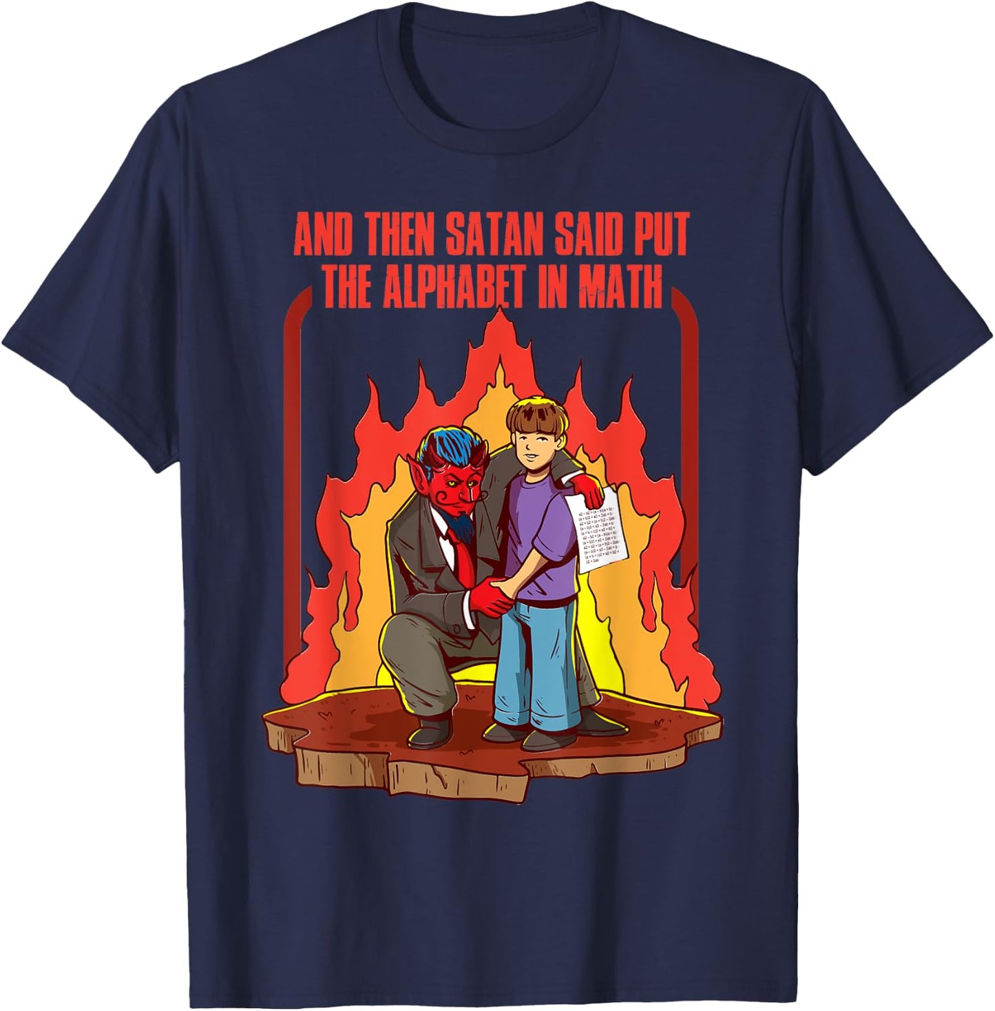 And Then Satan Said Put The Alphabet In Math T-Shirt - T-Shirt | Navy