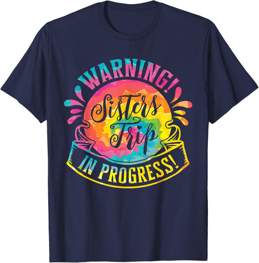 Warning Sisters Trip In Progress Girls Weekend T-Shirt - T-Shirt | Navy