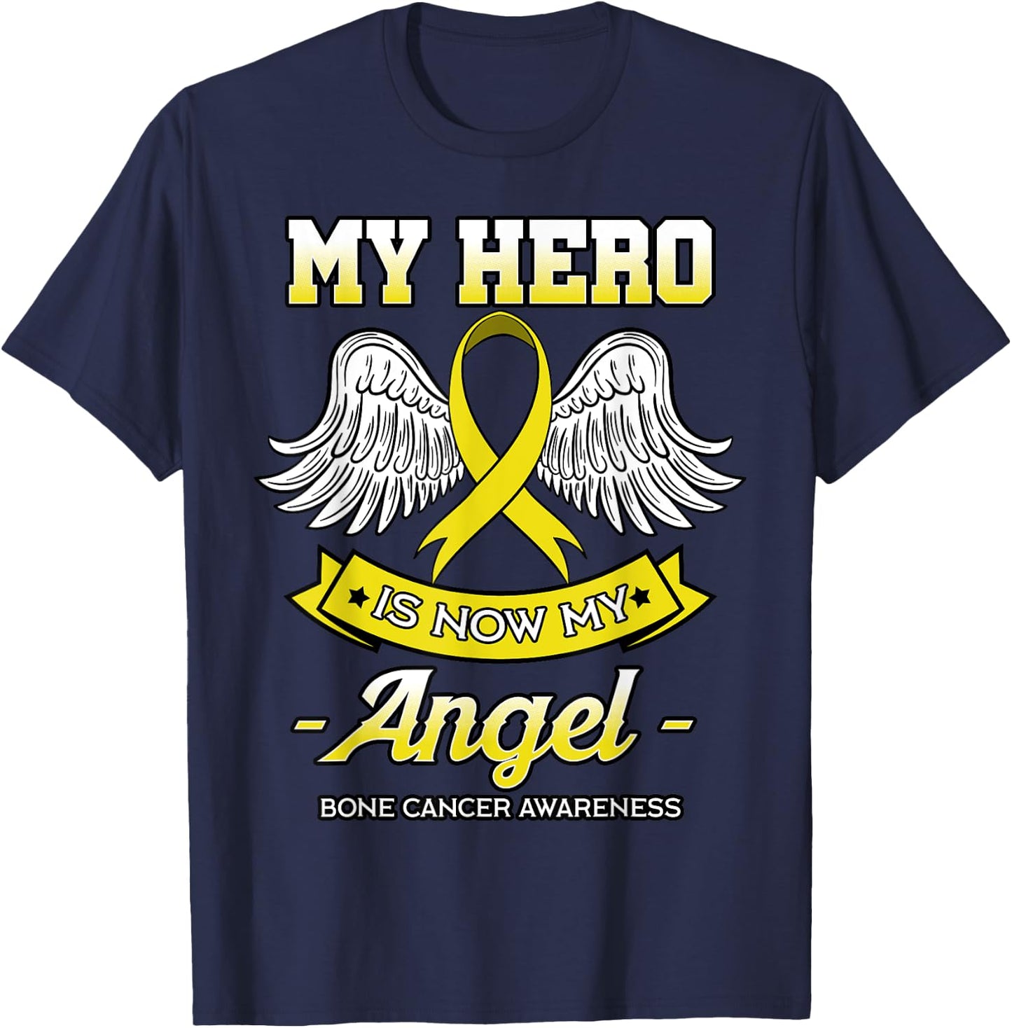 My Hero Is Now My Angel Bone Cancer Awareness Osteosarcoma T-Shirt - T-Shirt | Navy
