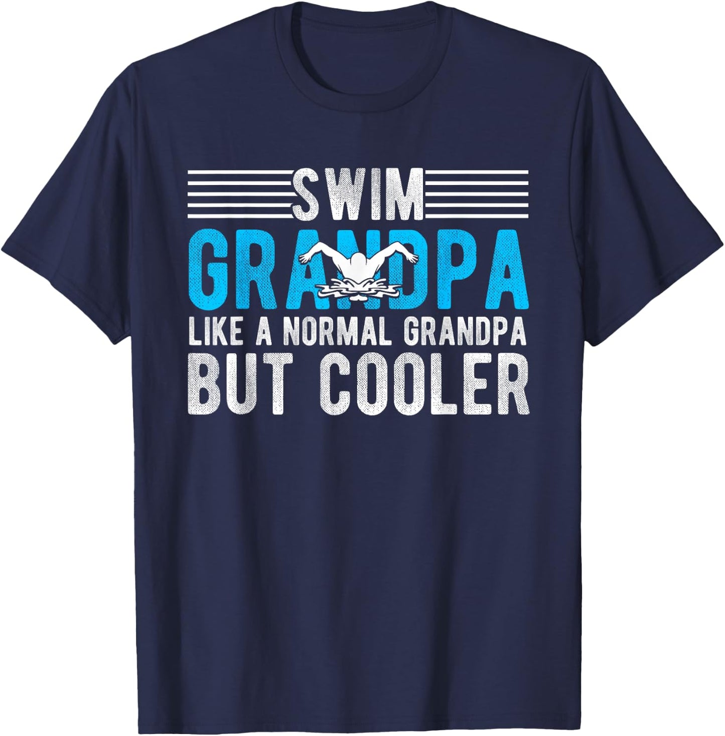 Swim Grandpa Like A Normal Grandpa But Cooler Swim Grandpa T-Shirt - T-Shirt | Navy