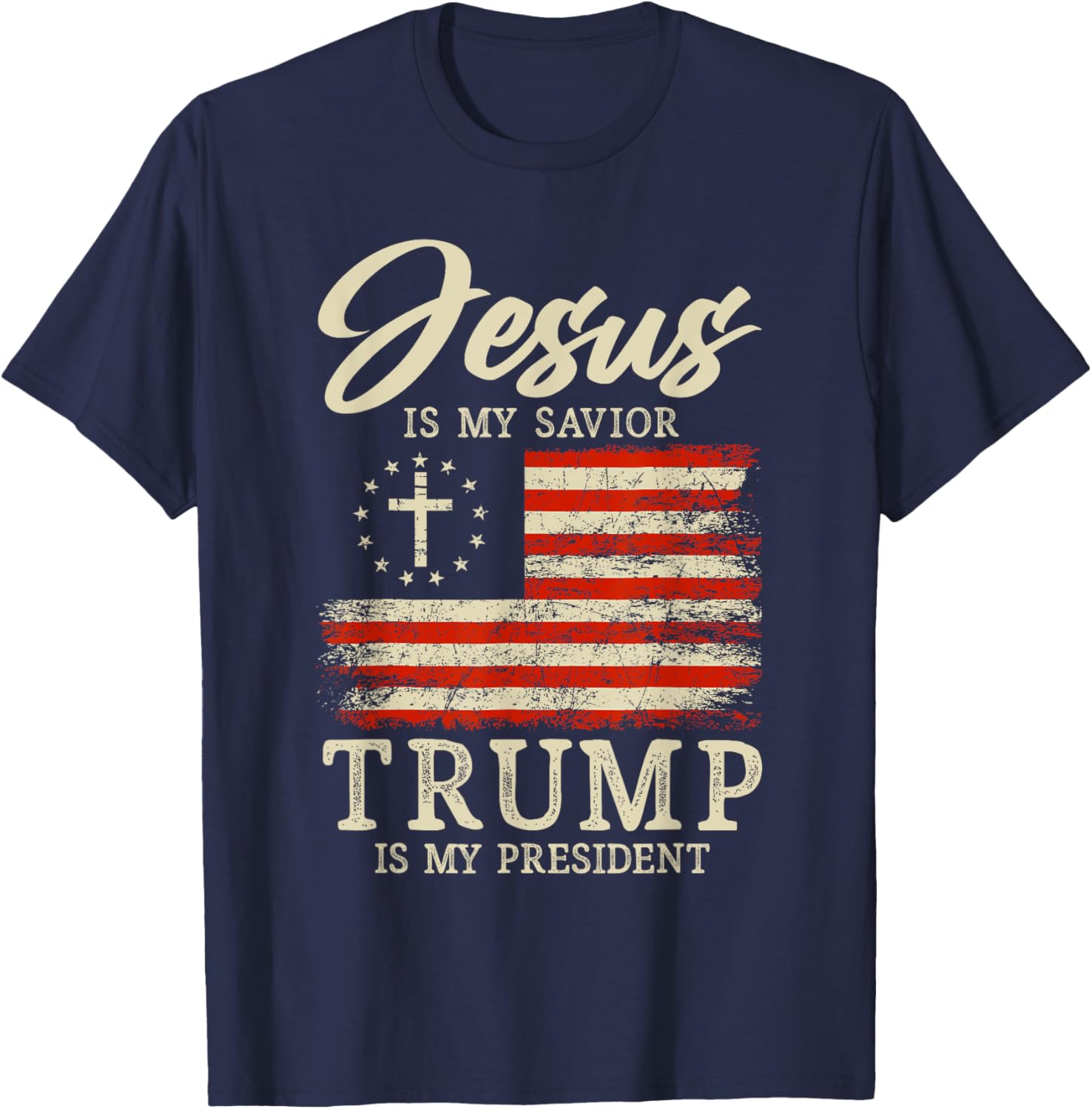 Jesus Is My Savior Trump Is My President 2024 USA Flag Cross T-Shirt - T-Shirt | Navy