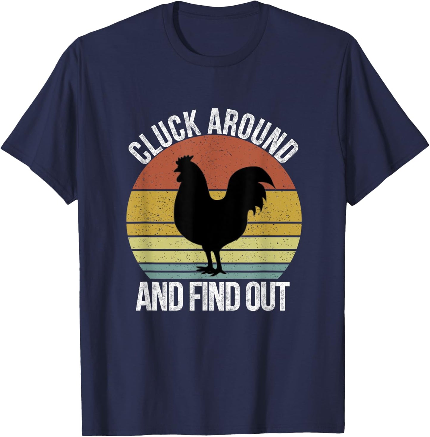 Cluck Around and Find Out Chicken Vintage T-Shirt - T-Shirt | Navy
