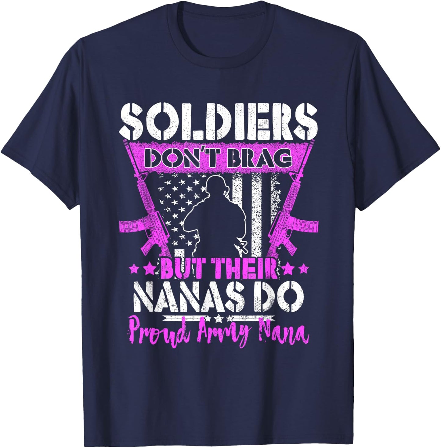 Soldiers Don't Brag - Proud Army Nana Pride Military Grandma T-Shirt - T-Shirt | Navy