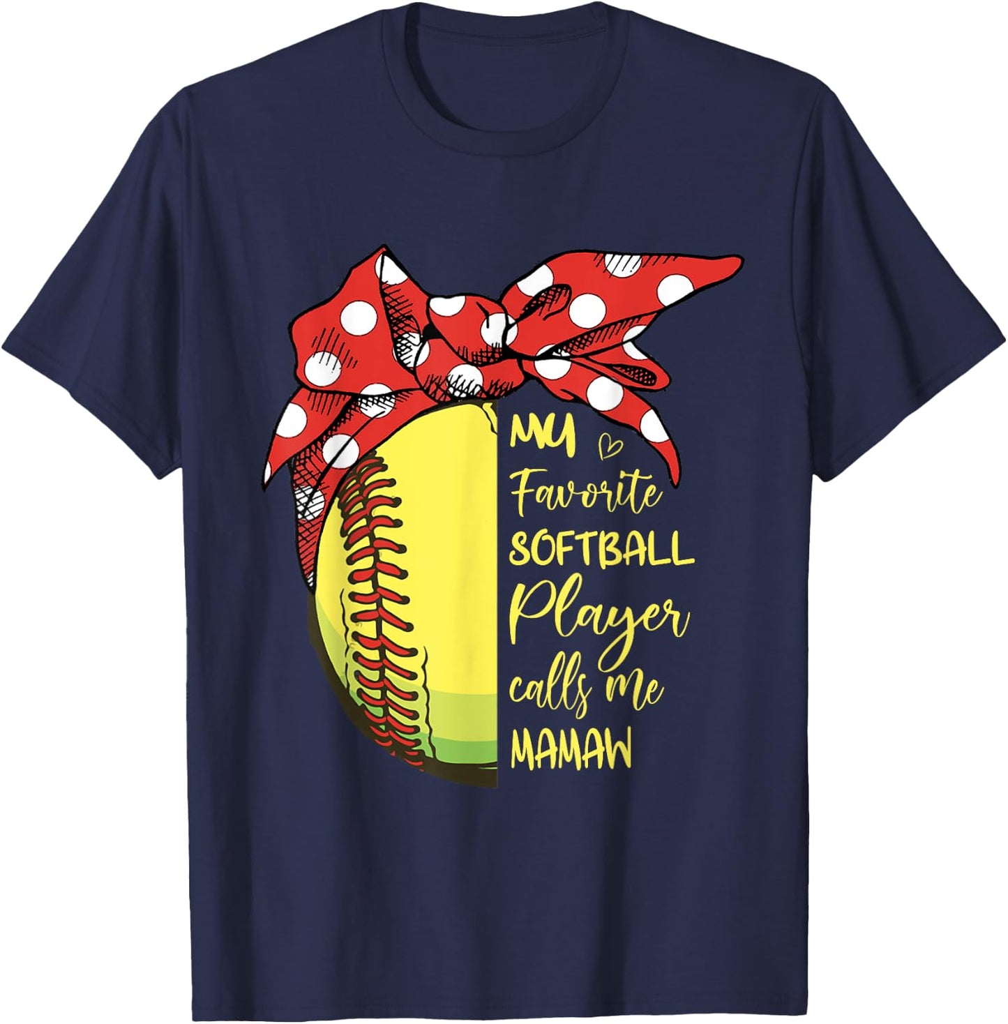 My Favorite Softball Player Calls Me Mamaw T-Shirt - T-Shirt | Navy
