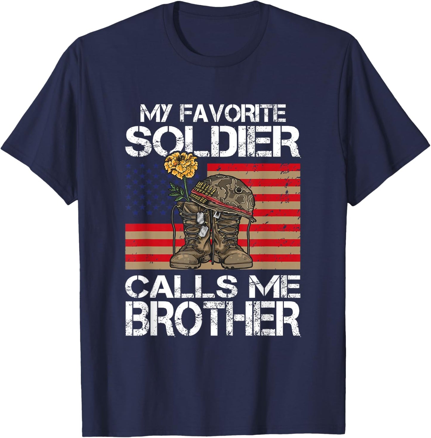 My Favorite Soldier Calls Me Brother Proud Army Bro T-Shirt - T-Shirt | Navy