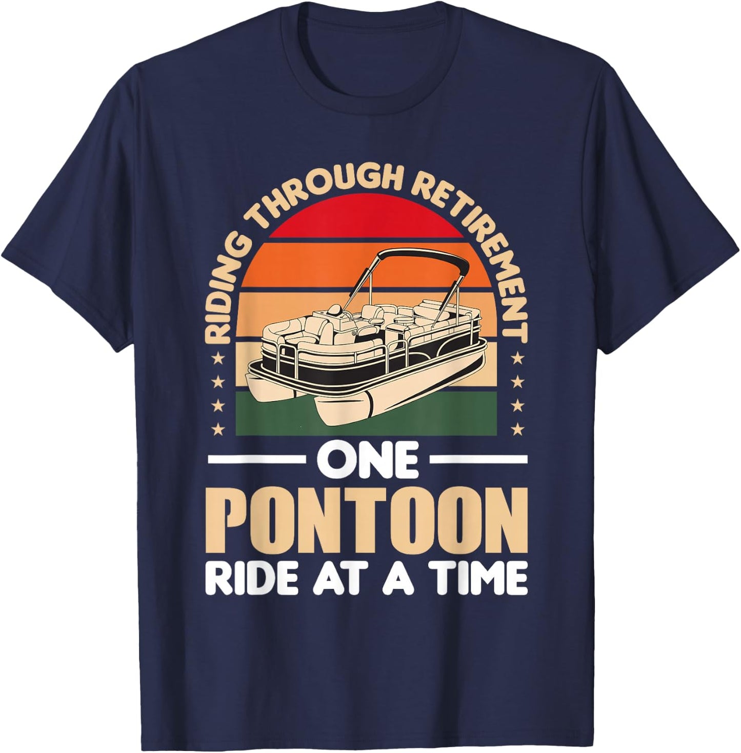 Pontoon Retirement Boat Owner Retired Pontoon Captain T-Shirt - T-Shirt | Navy