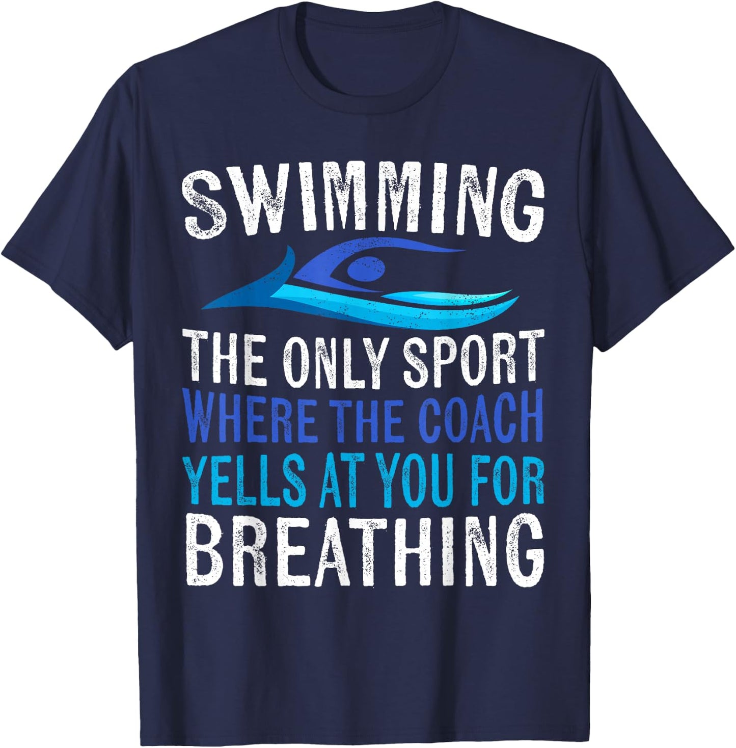 Swimming Only Sport Where The Coach Swimmer Gifts Swim Team T-Shirt - T-Shirt | Navy