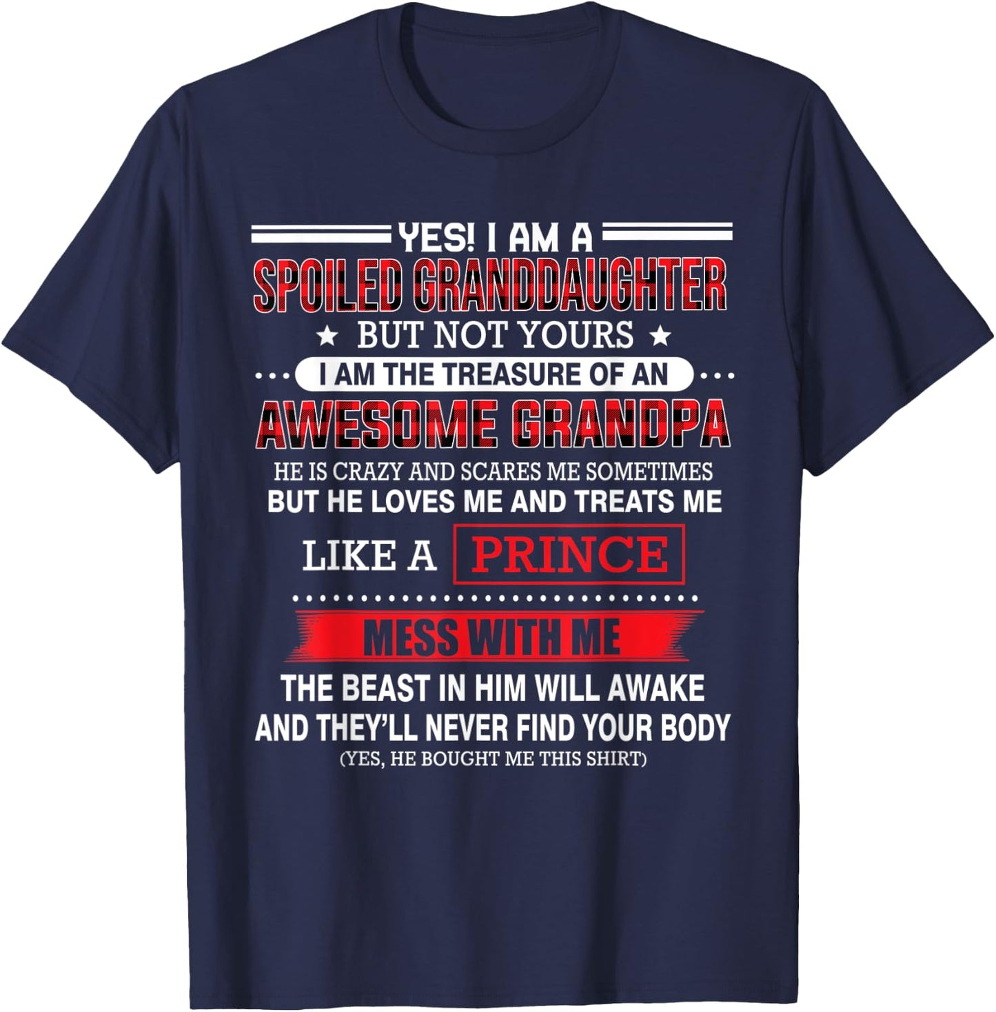 Yes I'm a spoiled granddaughter but not yours of grandpa T-Shirt - T-Shirt | Navy