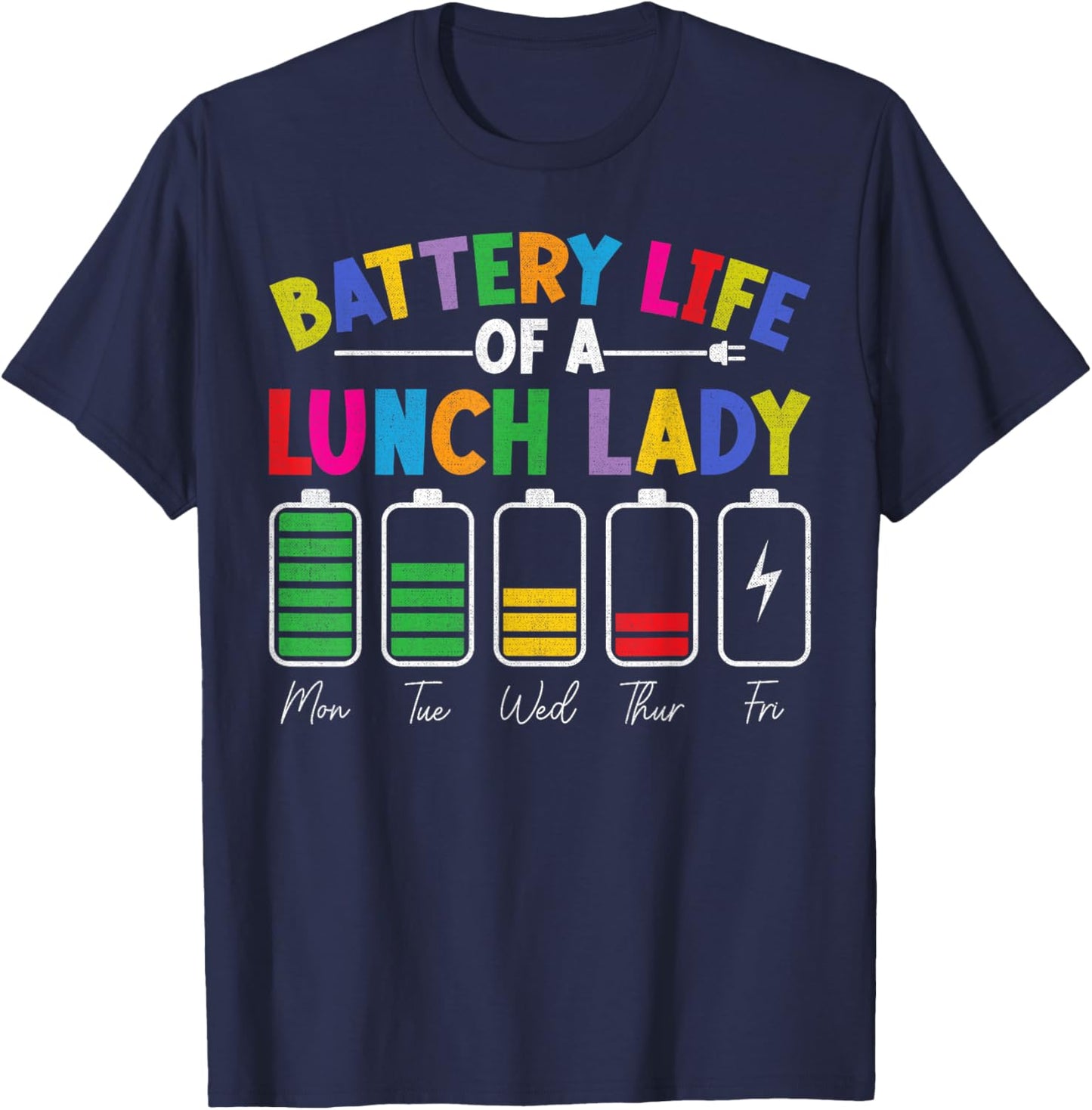 Battery Life Of A Lunch Lady Back To School Cafeteria Crew T-Shirt - T-Shirt | Navy