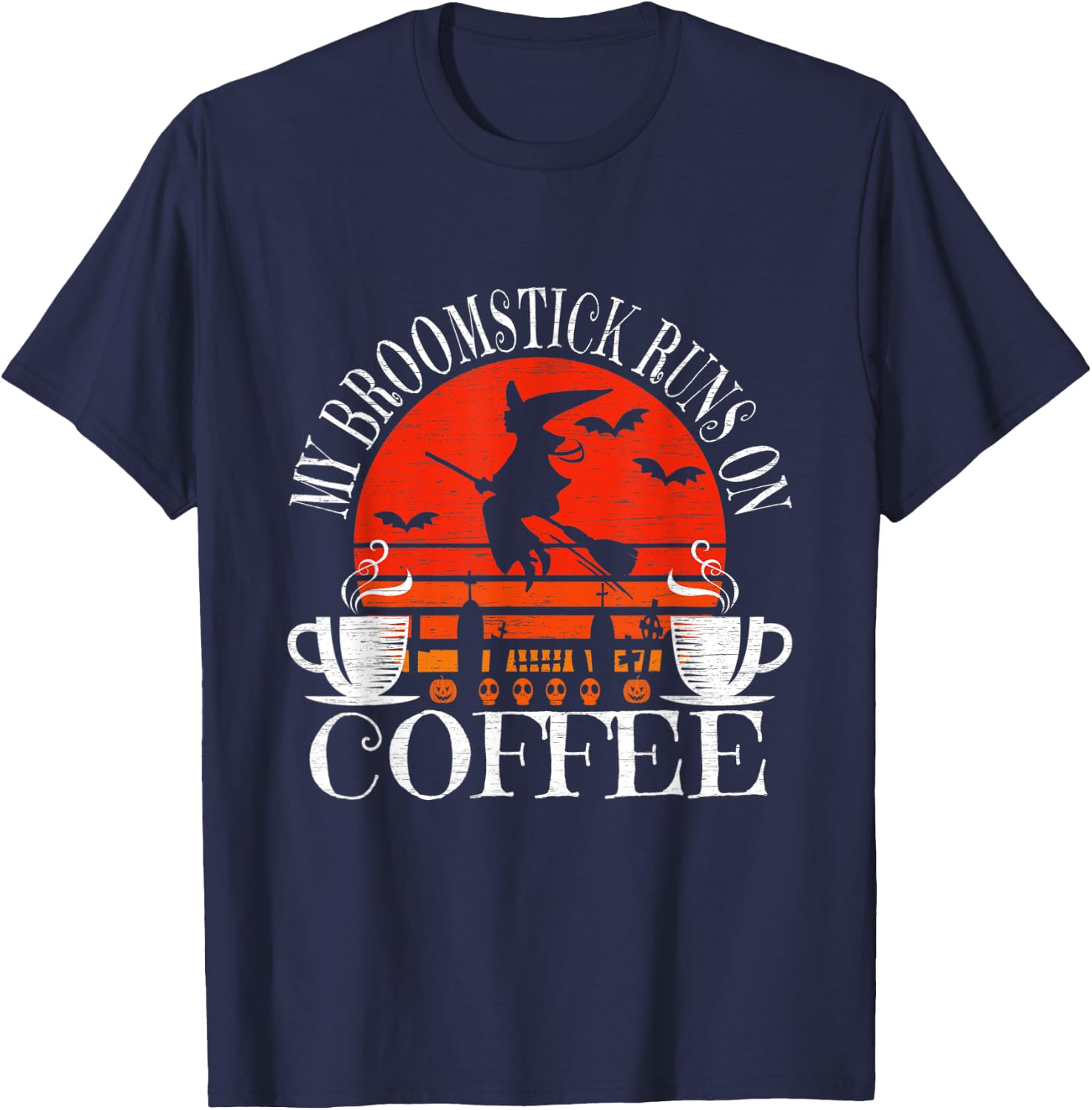 My Broomstick Runs On Coffee Cute Halloween Witches Graphic T-Shirt - T-Shirt | Navy