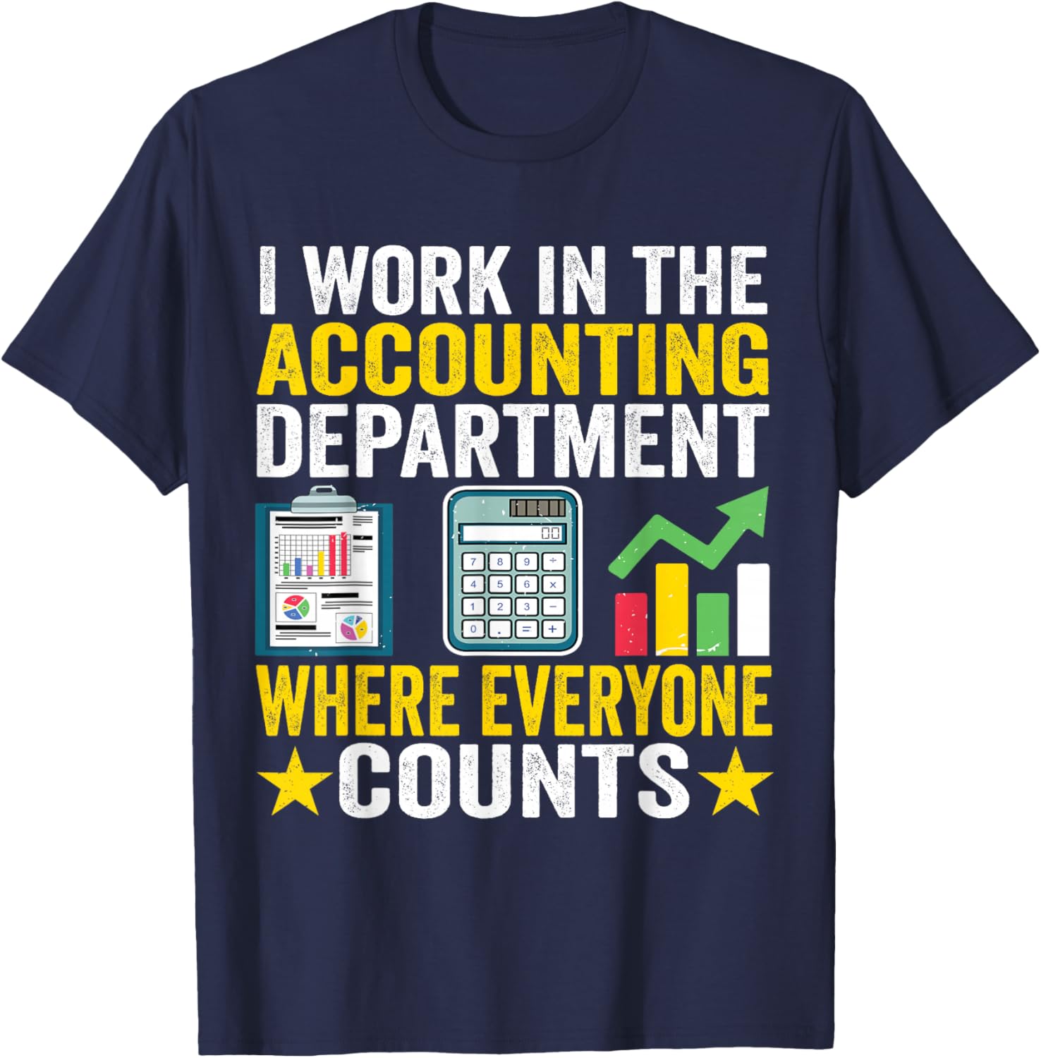 I work in the Accounting Department Funny Accountant Apparel T-Shirt - T-Shirt | Navy