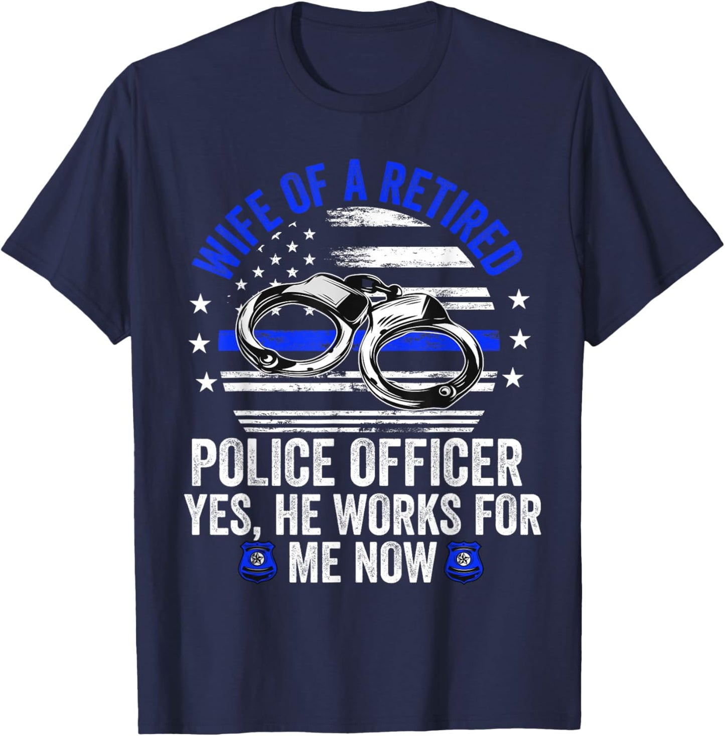 Wife of a Retired Police Officer Proud Retiring Cop Wife T-Shirt - T-Shirt | Navy