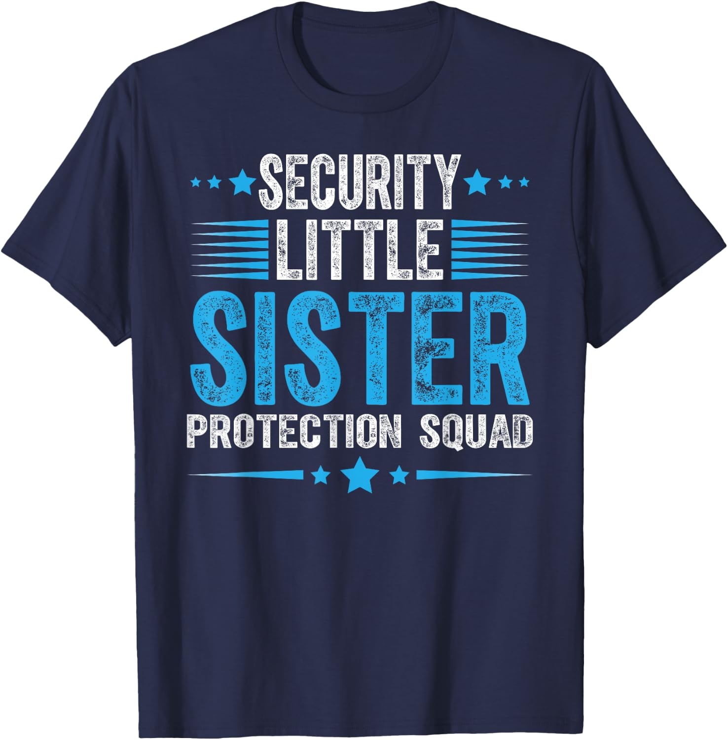 Security Little Sister Protection Squad Funny Boys Brother T-Shirt - T-Shirt | Navy
