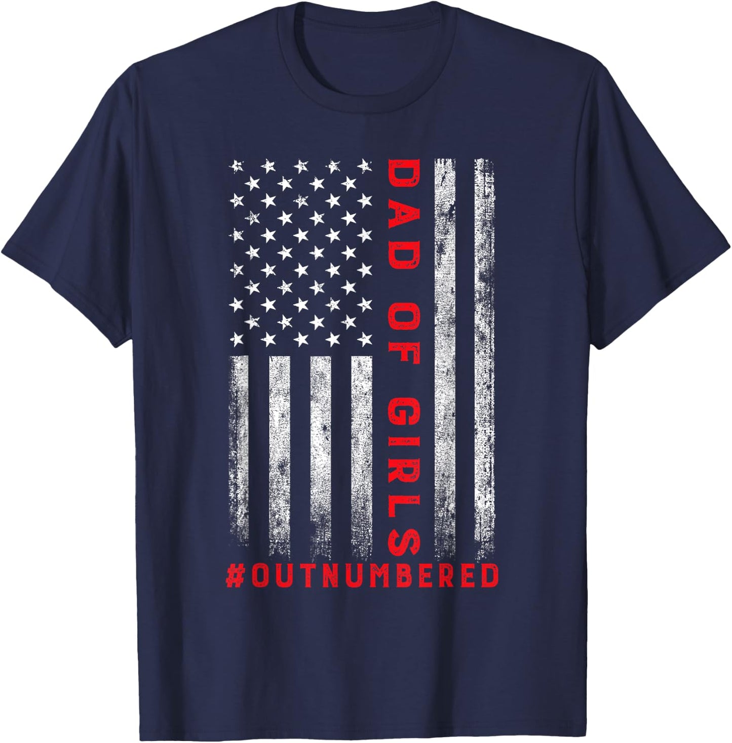 Dad Of Girls Outnumbered Vintage American Flag 4th Of July T-Shirt - T-Shirt | Navy