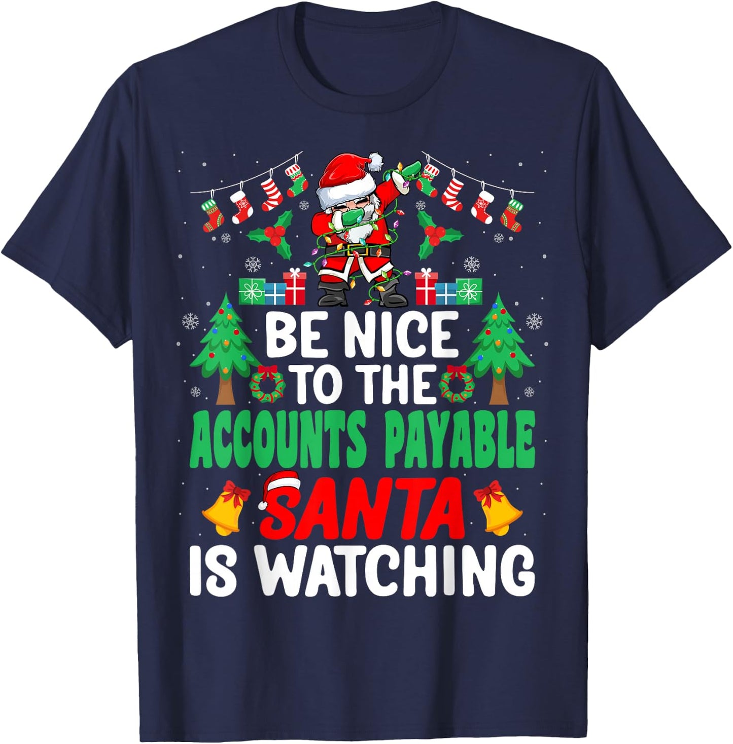 Be Nice to the Accounts Payable Santa - Christmas T-Shirt - T-Shirt | Navy