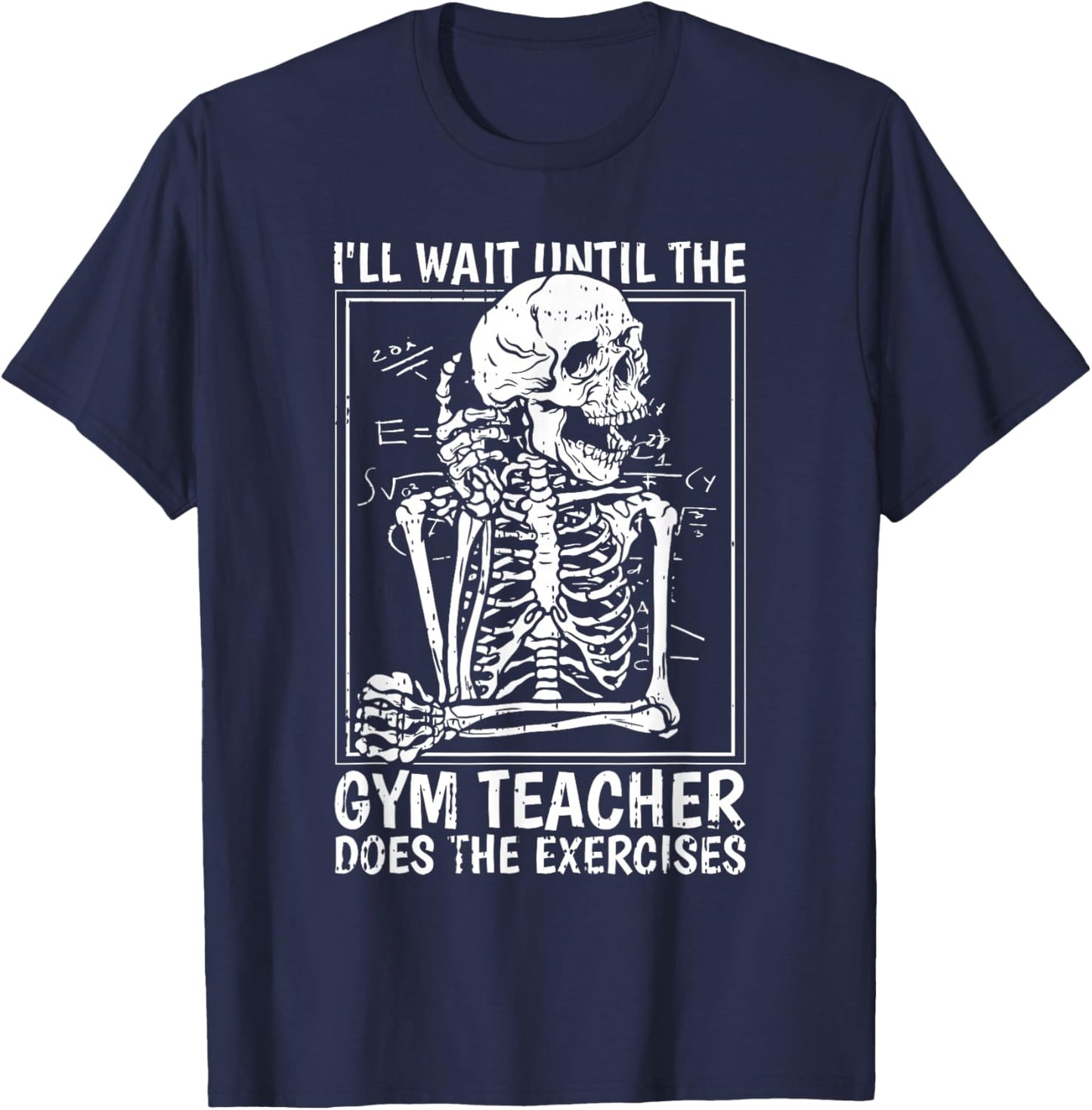 Ill Just Wait Until Gym Teacher Back To School Funny Student T-Shirt - T-Shirt | Navy