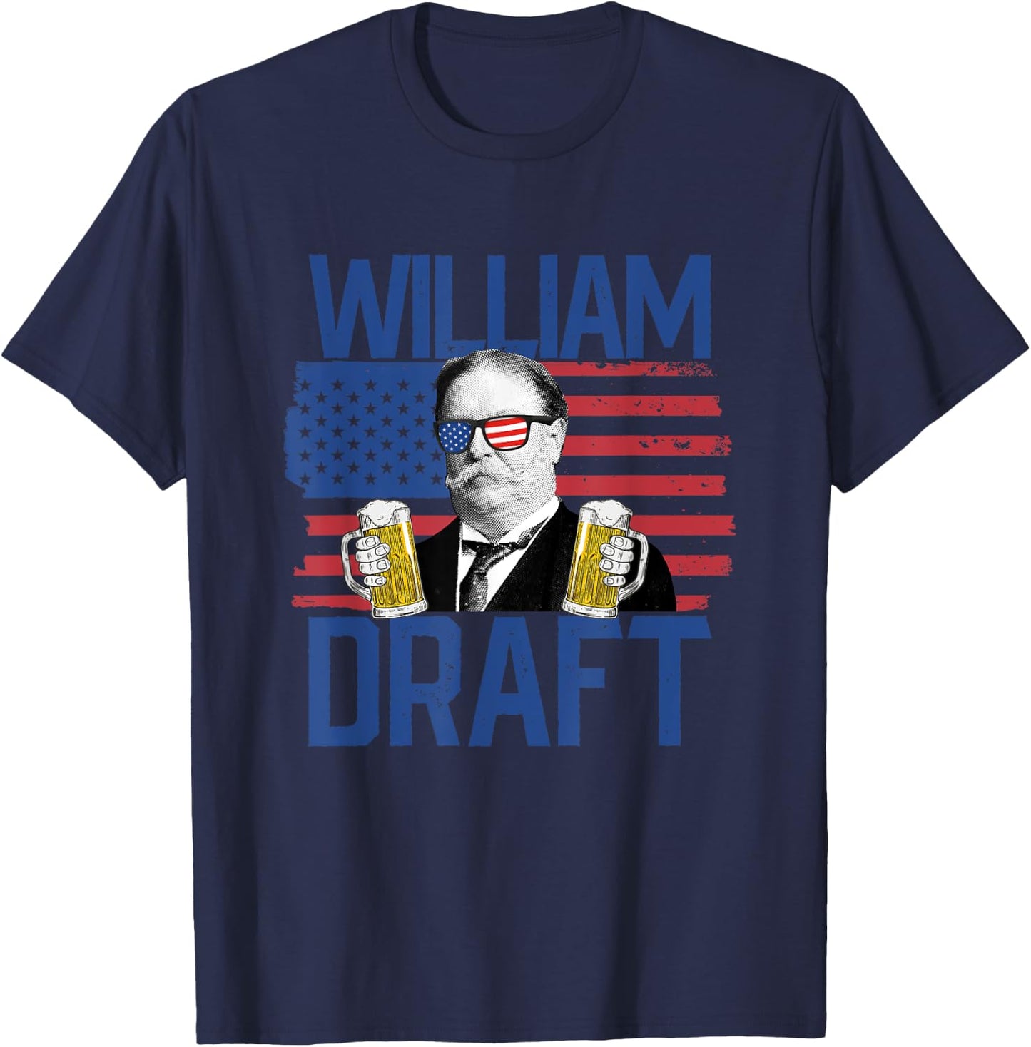 William Draft 4th Of July Drinking President William Taft Women Men T-Shirt - T-Shirt | Navy