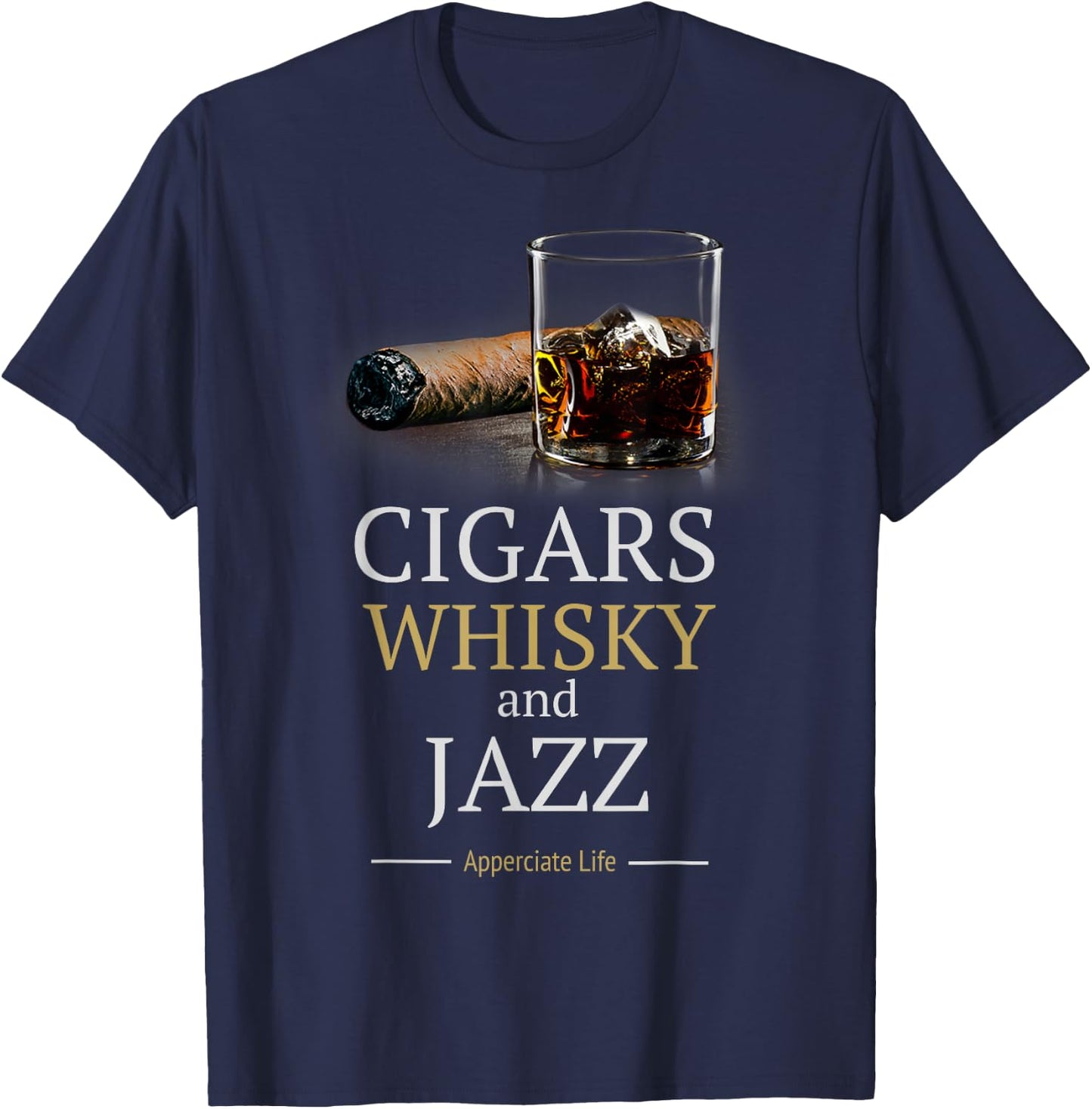 Cigars And Jazz Appreciate Life Cigar Smokers Gift T-Shirt - T-Shirt | Navy
