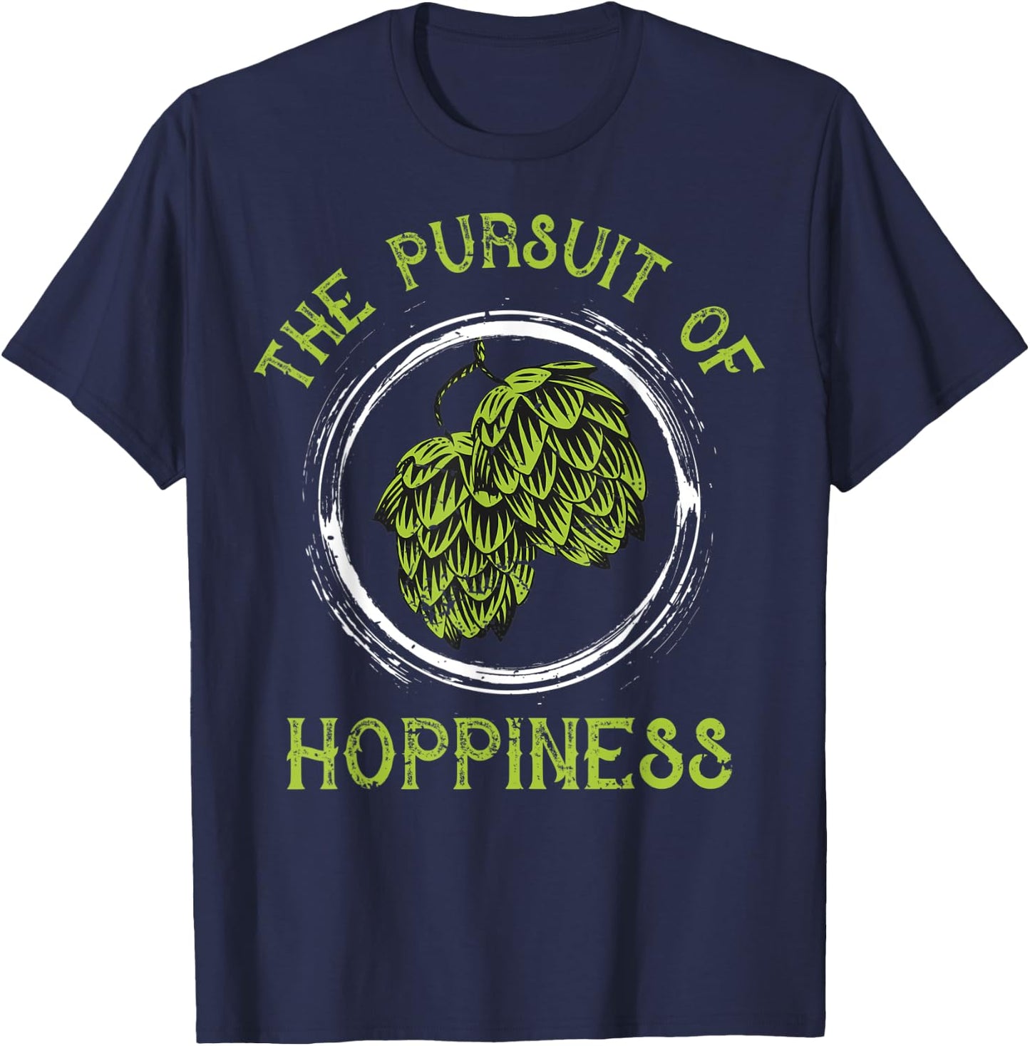Home Gift design, Pursuit of Hoppiness, Brew gift T-Shirt - T-Shirt | Navy