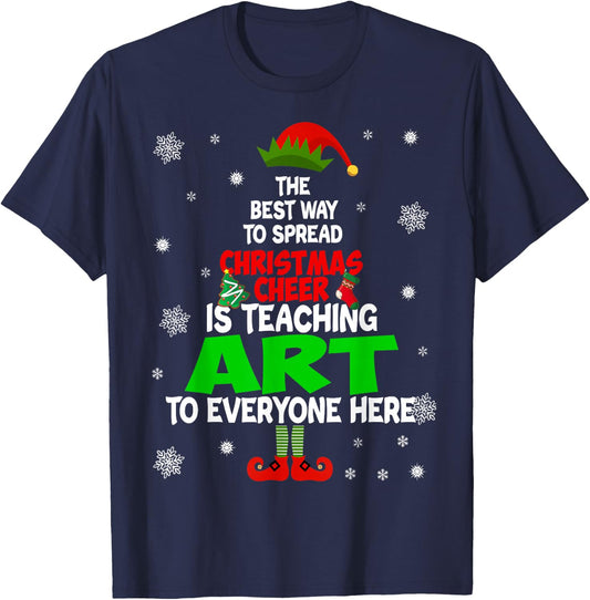 The Best Way To Spread Christmas Cheer Is Teaching Art T-Shirt - T-Shirt | Navy