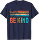 In A World Where You Can Be Anything Be Kind Vintage Retro T-Shirt - T-Shirt | Navy
