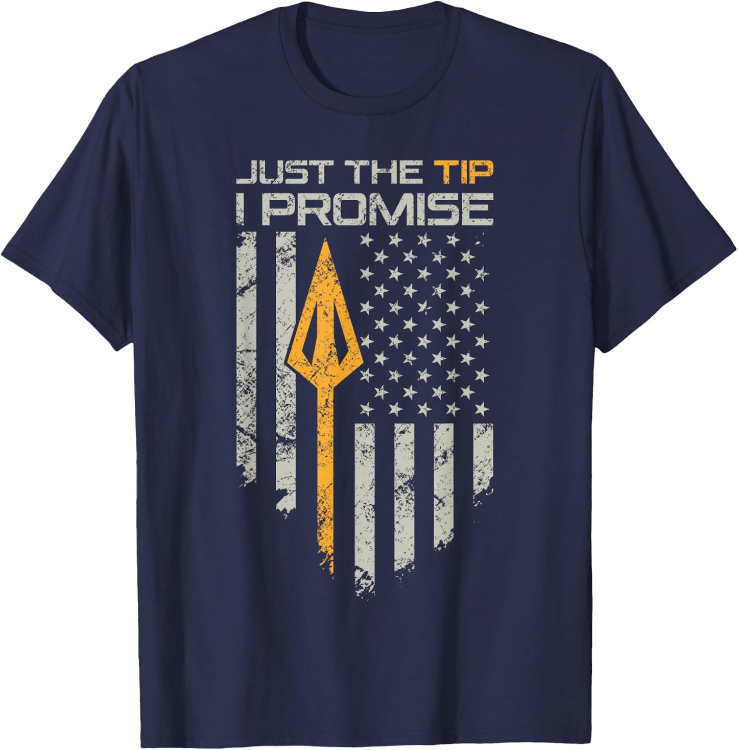 Just The Tip I Promise - Funny Bow Hunter Archery Broadhead T-Shirt - T-Shirt | Navy