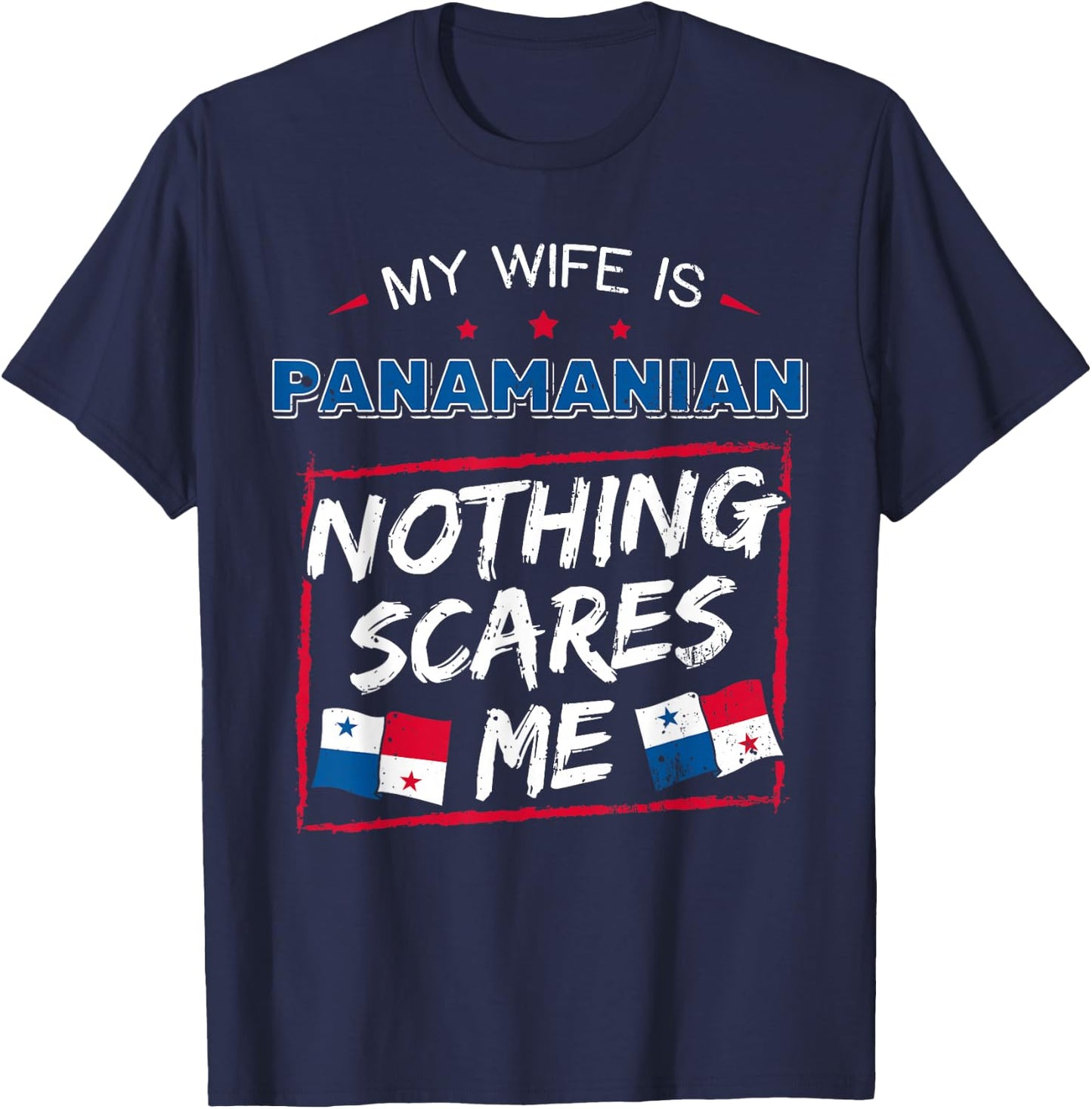 My Wife is Panamanian Nothing Scares Me Panamanian Panama T-Shirt - T-Shirt | Navy