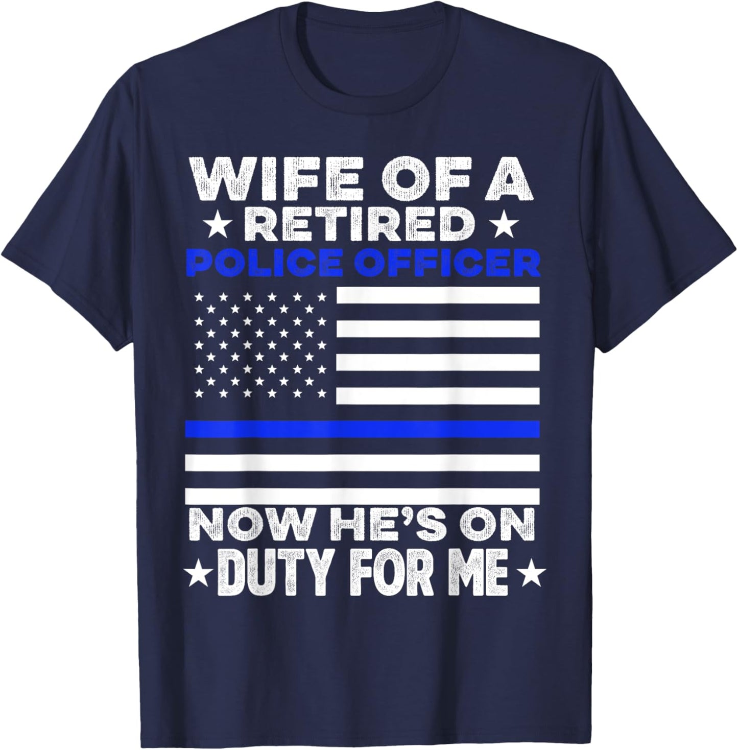Wife of a Retired Police Officer Proud Retiring Cop Wife T-Shirt - T-Shirt | Navy
