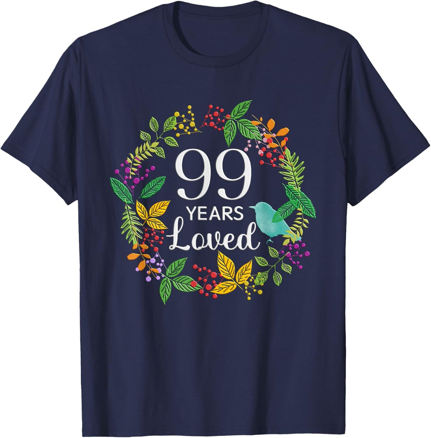 99 Years Loved Floral Flower Women 99 Year Old 99th Birthday T-Shirt - T-Shirt | Navy