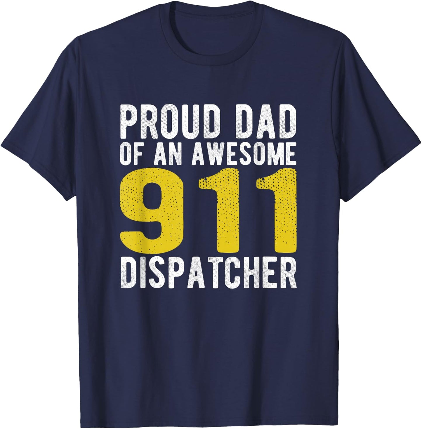 911 Dispatcher Dad Emergency Dispatcher 1st Responder Gift T-Shirt - T-Shirt | Navy