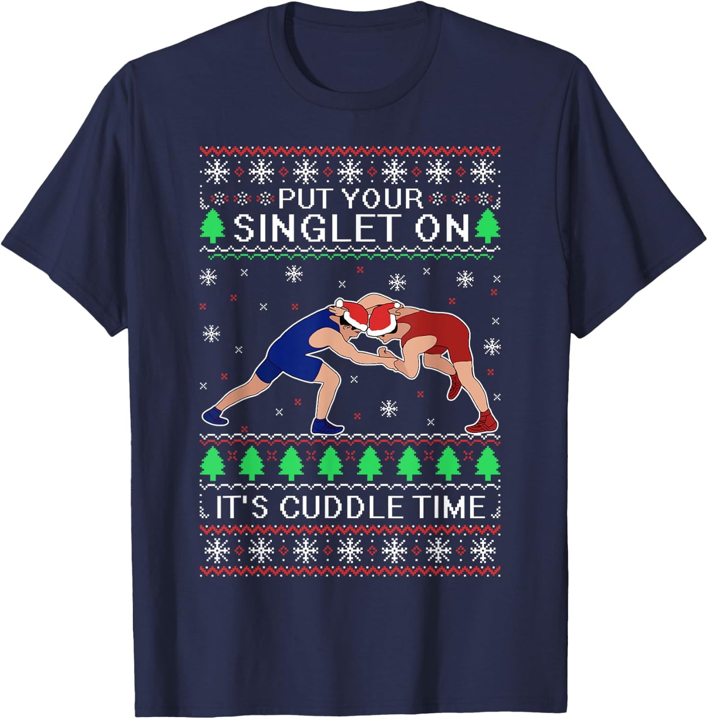 Wrestling Put Your Singlet On Christmas Gift Wrestler T-Shirt - T-Shirt | Navy