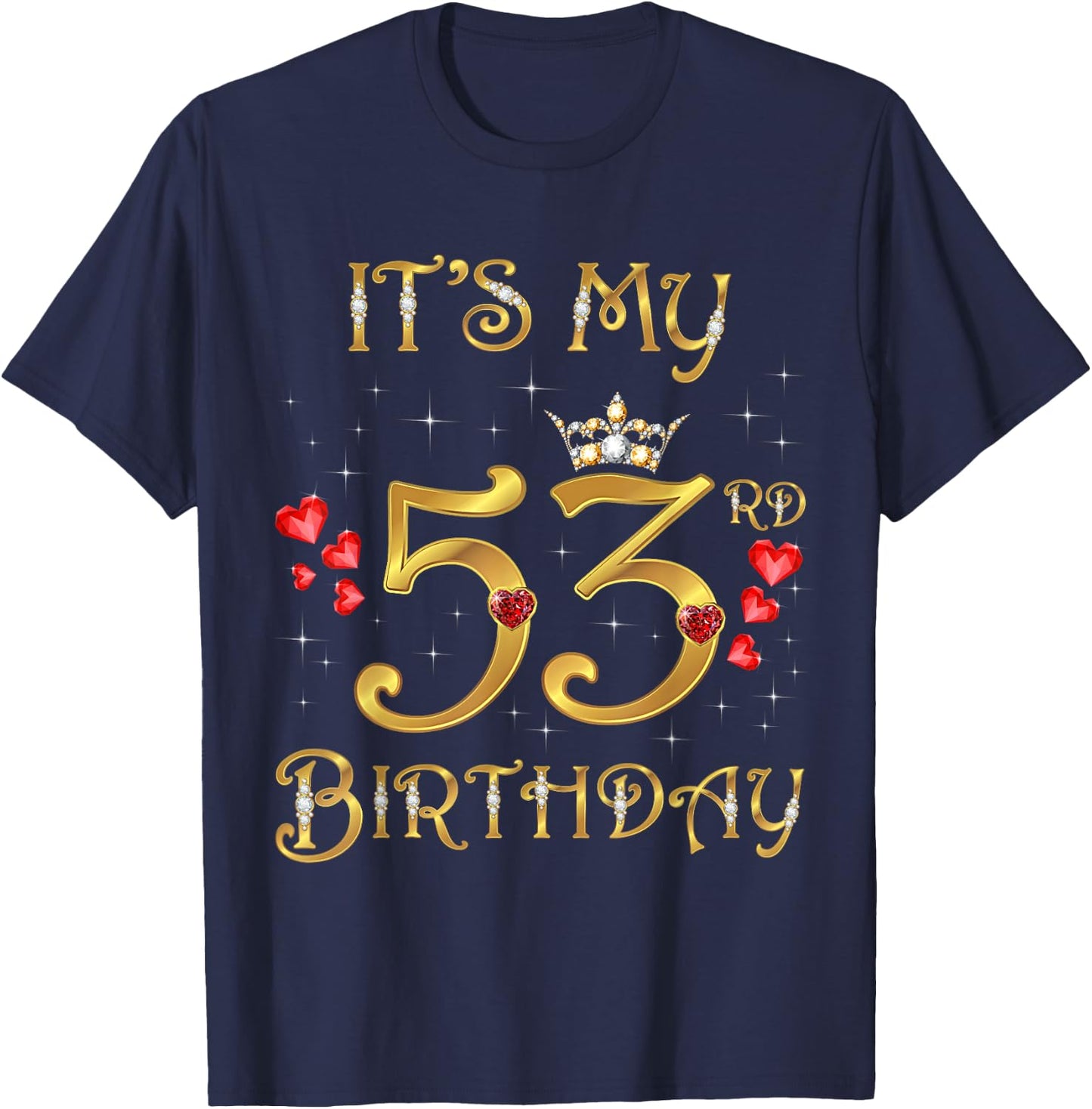 It's My 53rd Birthday, 53 Years Old, 53rd Birthday Queen T-Shirt - T-Shirt | Navy
