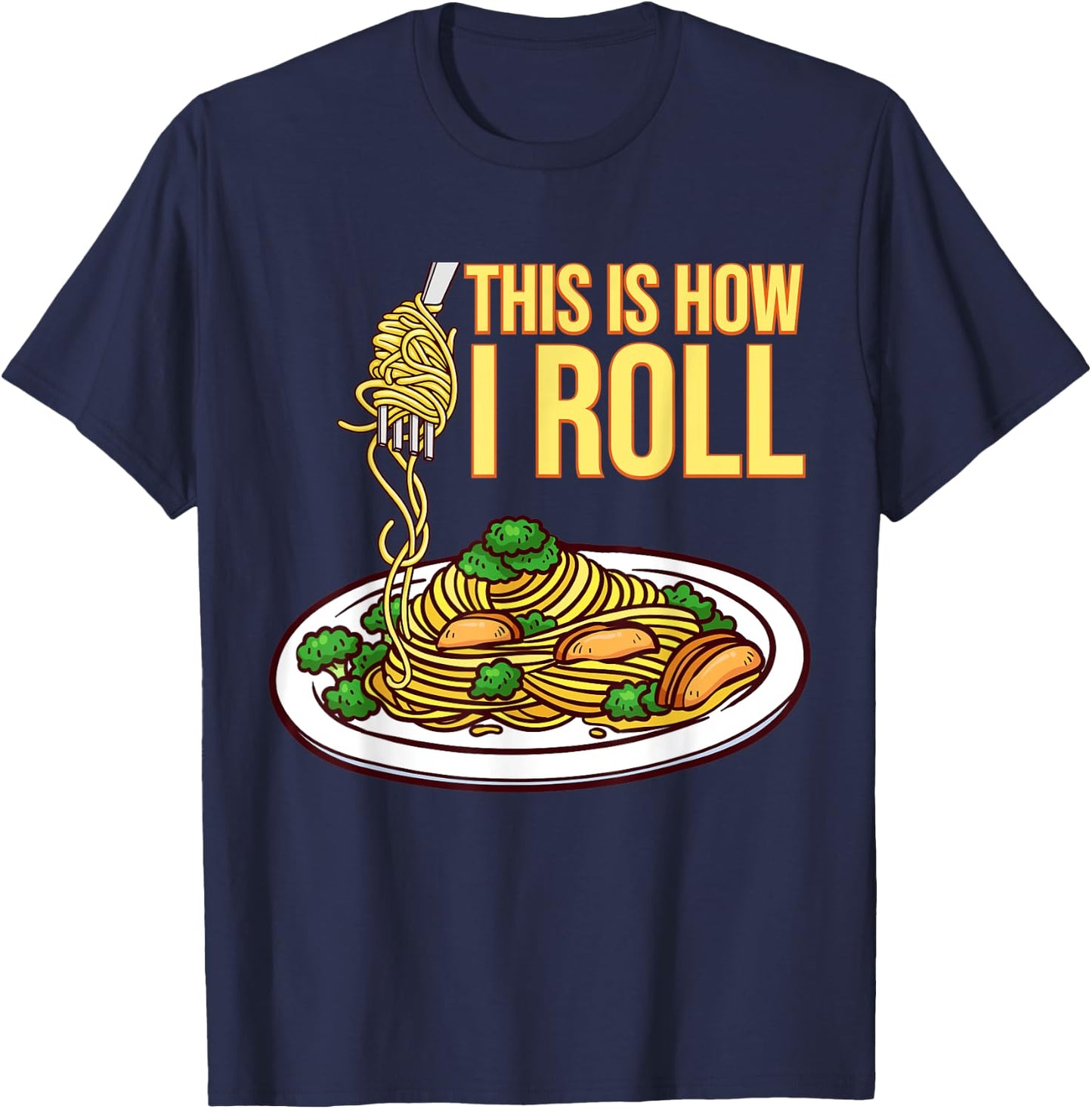 This Is How I Roll Pasta Spaghetti Meatballs Tomato Sauce T-Shirt - T-Shirt | Navy