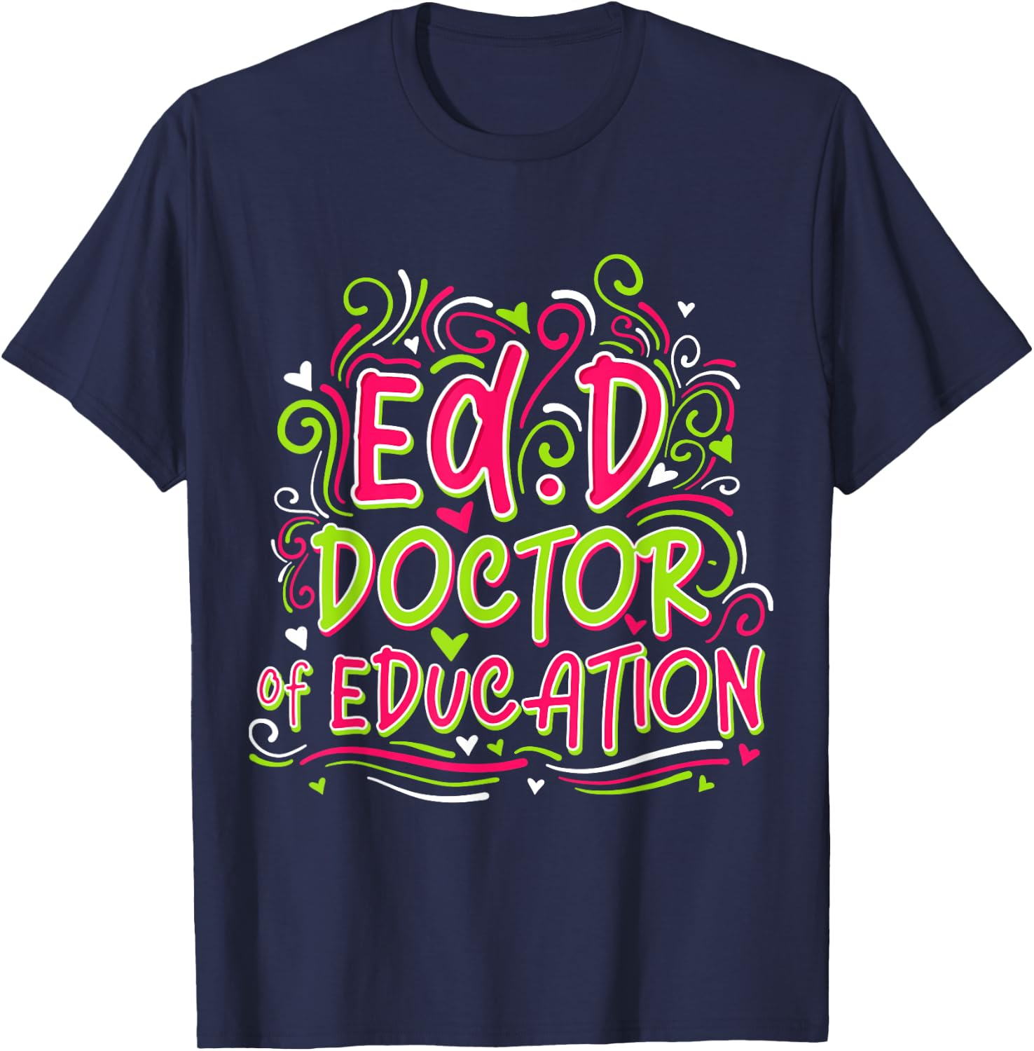 EdD Doctor of Education - for Doctor of Education Graduation T-Shirt - T-Shirt | Navy