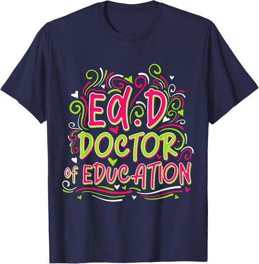 EdD Doctor of Education - for Doctor of Education Graduation T-Shirt - T-Shirt | Navy