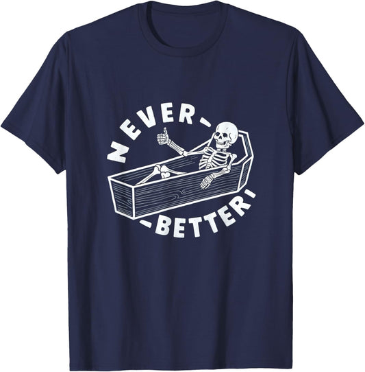 Never Better Skeleton In Coffin Giving Thumbs Up T-Shirt - T-Shirt | Navy