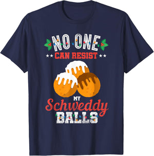 No One Can Resist my Schweddy Ball Candy Gift T-Shirt - T-Shirt | Navy