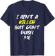 I Ain't A Killer But Don't Push Me Classic Rap Lyrics Quote T-Shirt - T-Shirt | Navy