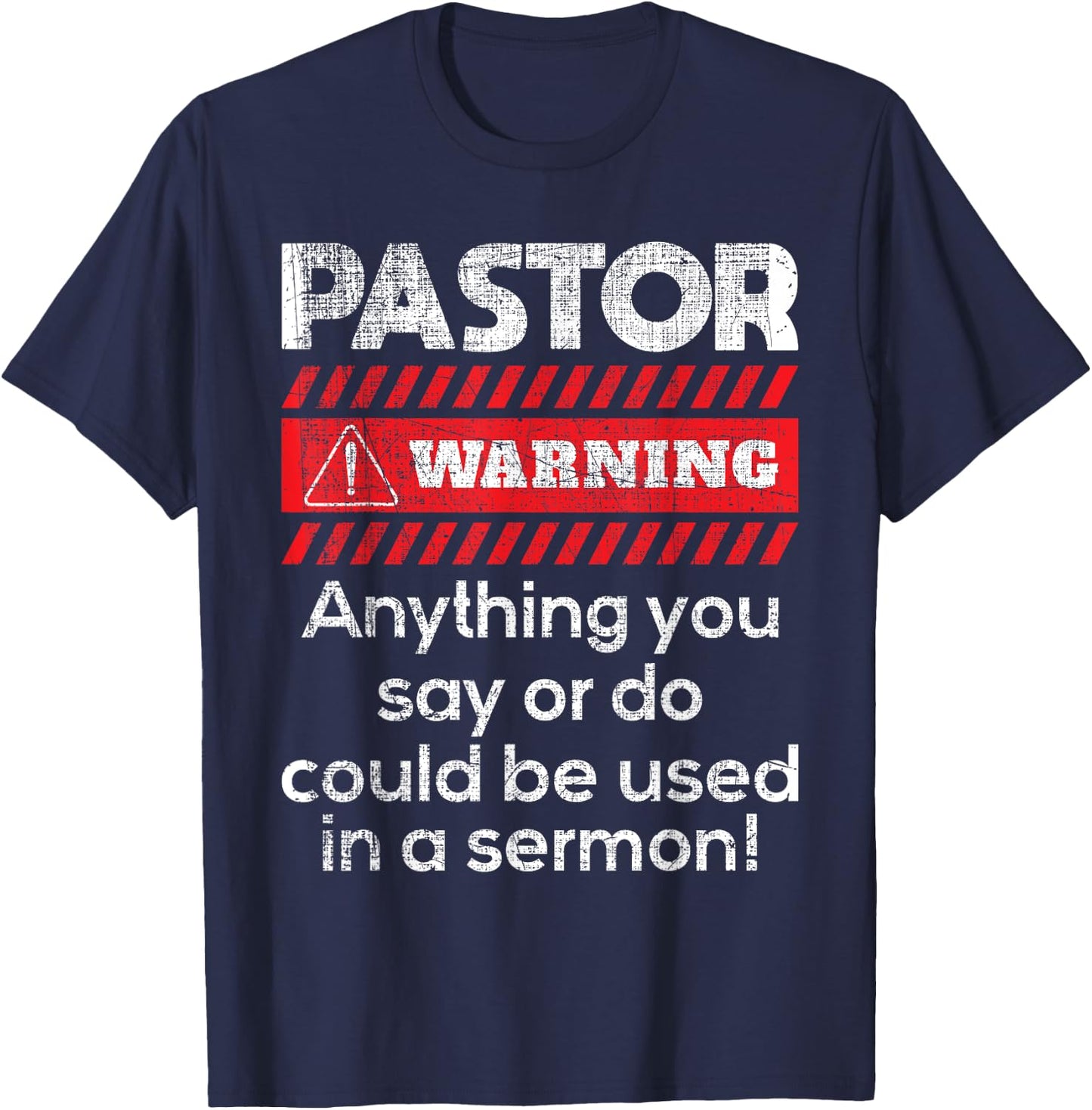 Anything Could Be Used In A Sermon Pastor Preacher Minister T-Shirt - T-Shirt | Navy