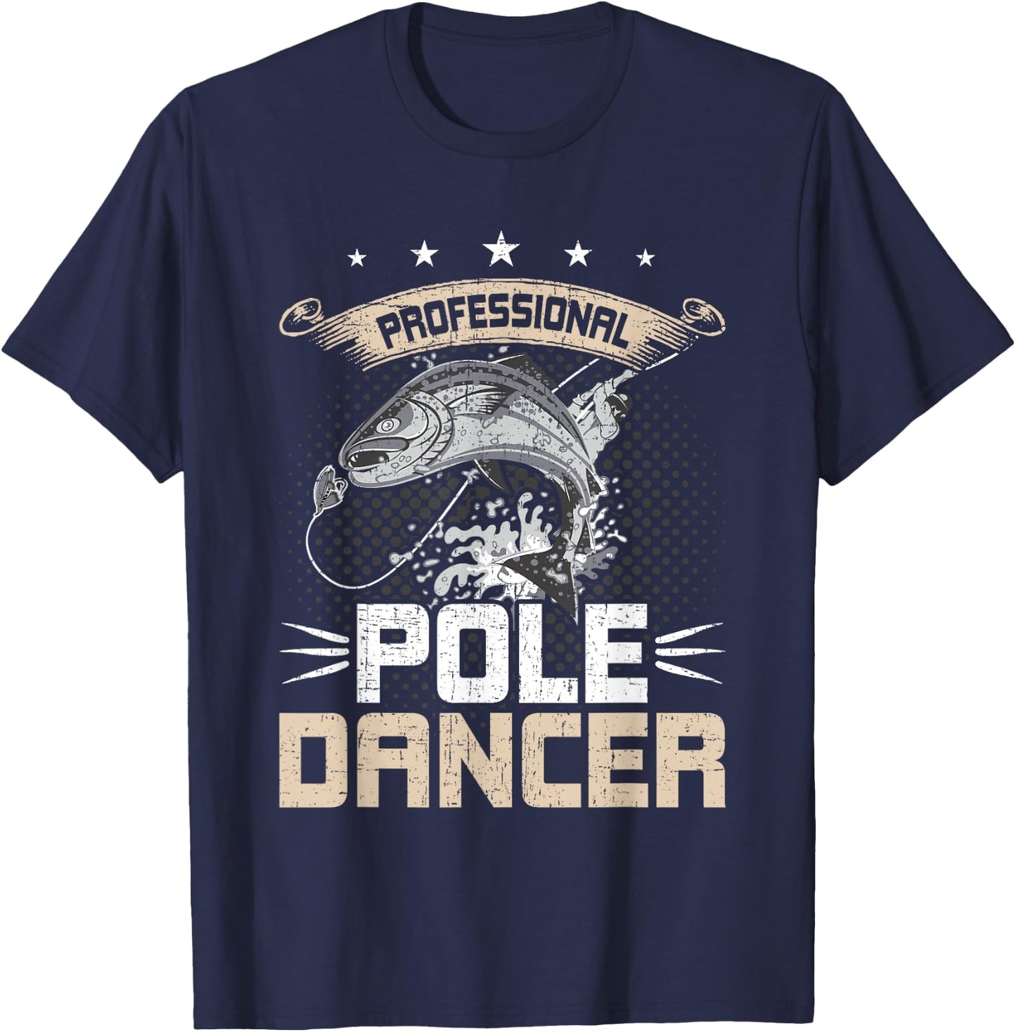 Professional Pole Dancer Fly Fishing T-Shirt - T-Shirt | Navy