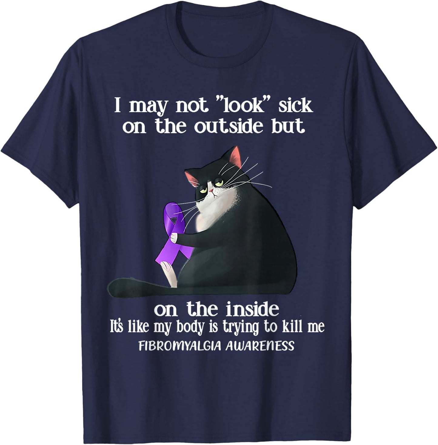 I May Not Look Sick On The Outside Fibromyalgia Awareness T-Shirt - T-Shirt | Navy