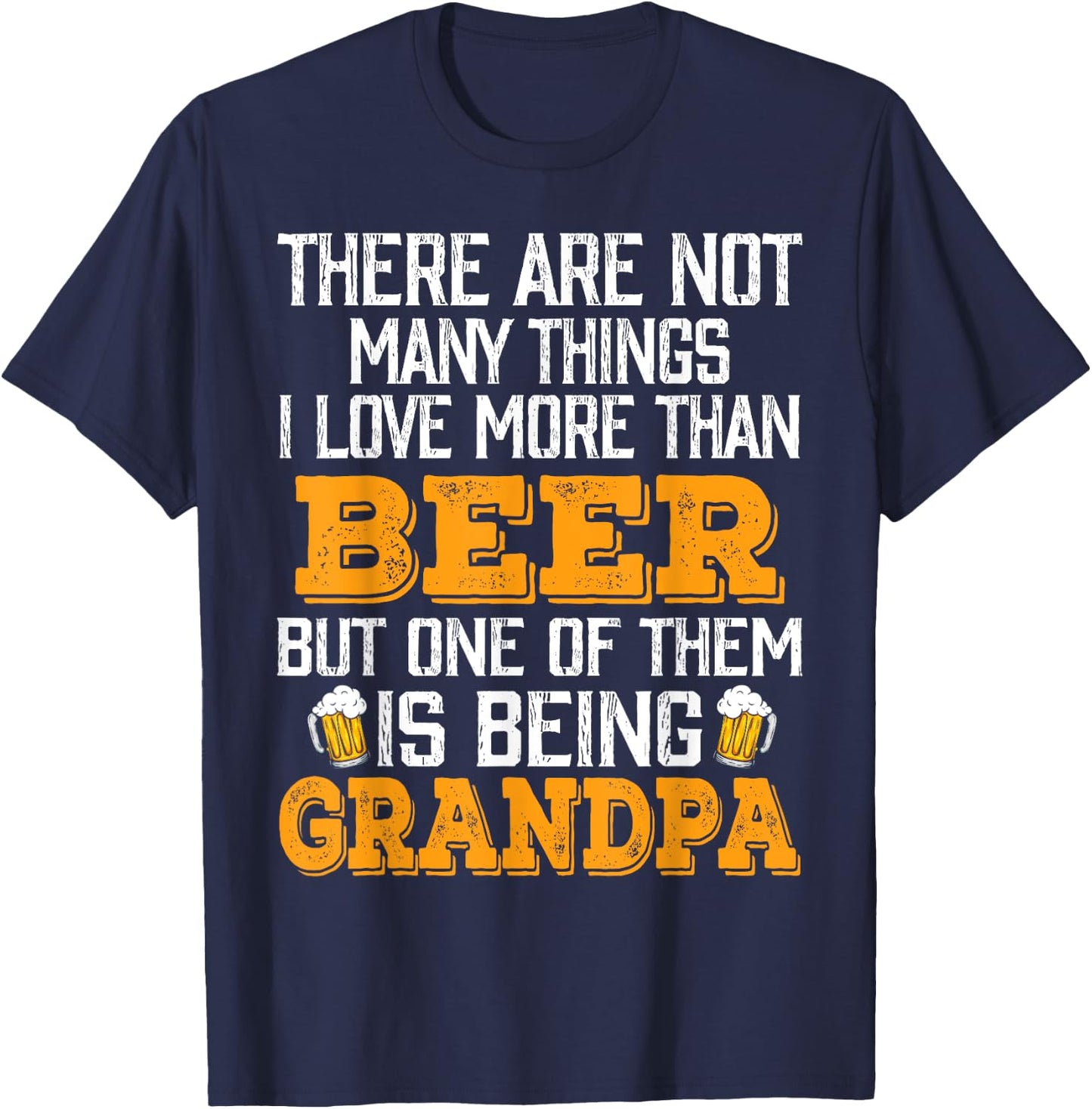 I Love More Than Beer But One Of Them Is Being Grandpa T-Shirt - T-Shirt | Navy