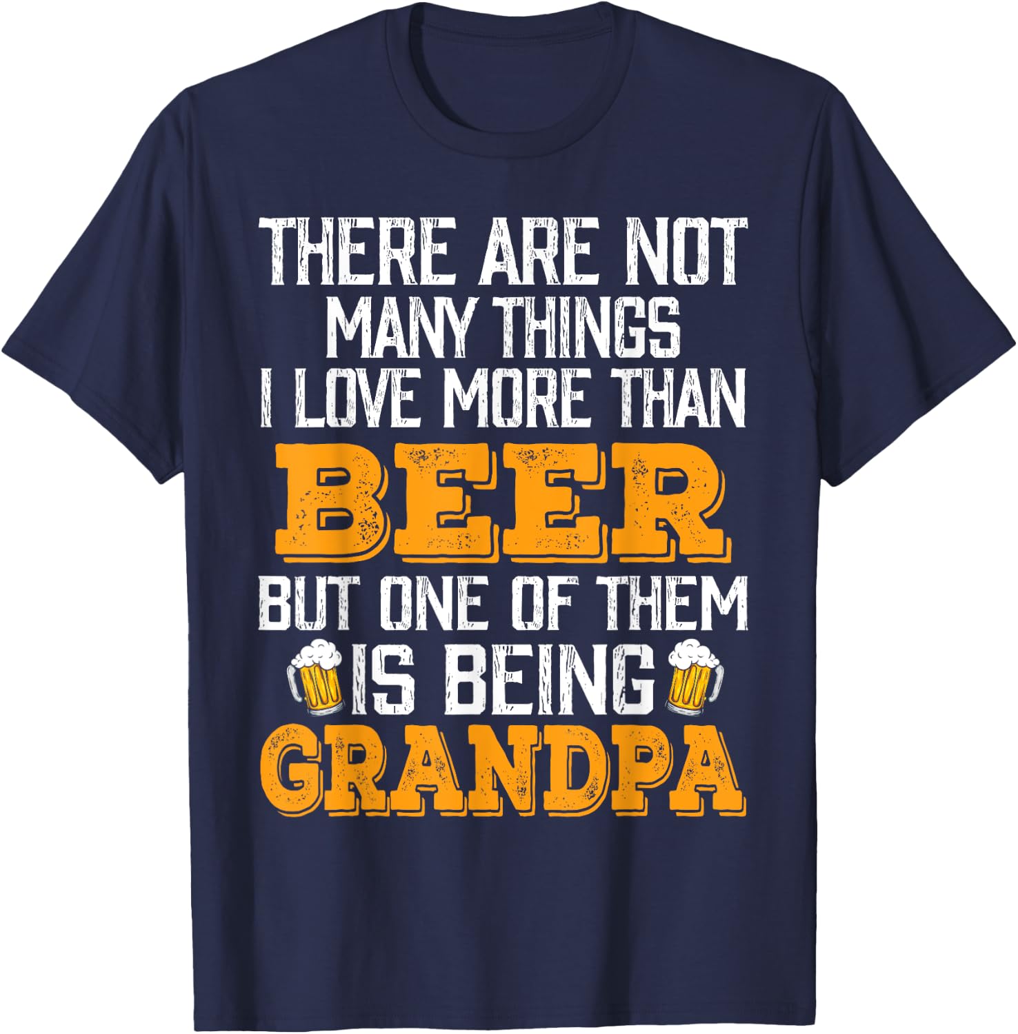 I Love More Than Beer But One Of Them Is Being Grandpa T-Shirt - T-Shirt | Navy